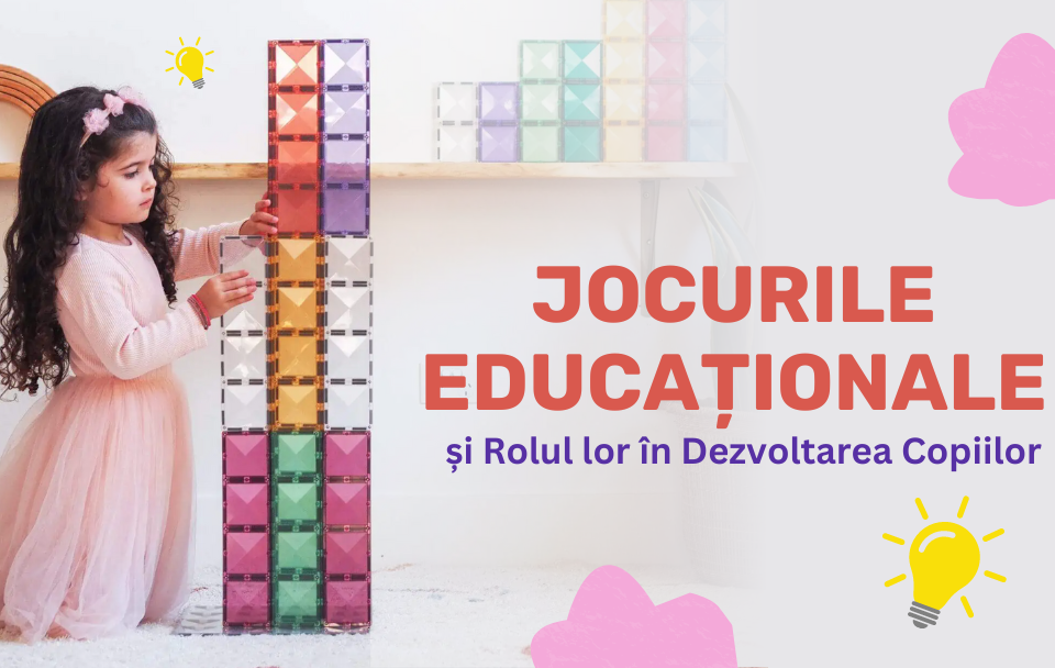 Jocurile Educaționale și Rolul lor în Dezvoltarea Copiilor